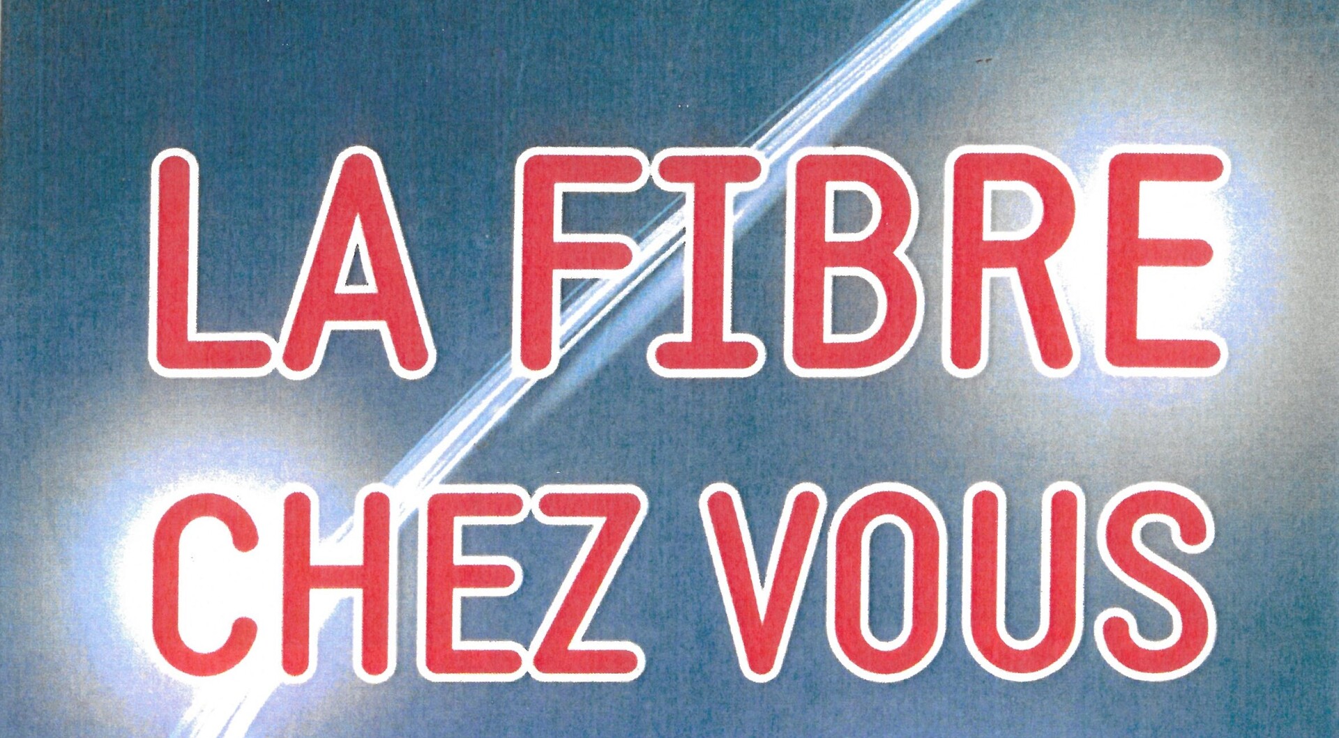 La Fibre chez vous